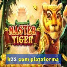 h22 com plataforma